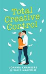 Total Creative Control - Joanna Chambers ; Sally Malcolm - 9781914305009