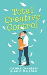 Total Creative Control - Sally Malcolm ; Joanna Chambers - 9781914305016