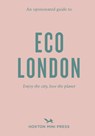 An Opinionated Guide to Eco London - Hoxton Mini Press - 9781914314209