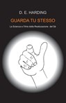 GUARDA TU STESSO - Douglas E Harding - 9781914316494