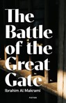 The Battle of the Great Gate - Ibrahim Al Makrami - 9781914325854