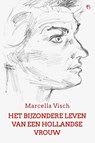 Het Bijzondere Leven van een Hollandse Vrouw - Marcella Visch - 9781914337154