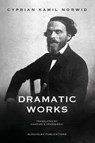 Dramatic Works - Cyprian Kamil Norwid - 9781914337314