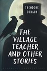 The Village Teacher and Other Stories - Theodore Odrach - 9781914337758