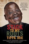Stick To My Roots: A Music Memoir - Tippa Irie - 9781914344039