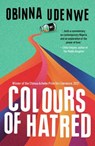 Colours of Hatred - Obinna Udenwe - 9781914344312