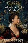 Queen Charlotte Sophia - Tina Andrews - 9781914344879