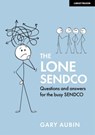 The Lone SENDCO: Questions and answers for the busy SENDCO - Gary Aubin - 9781914351921