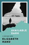 Available Dark - Elizabeth Hand - 9781914391347