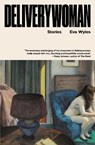 Deliverywoman - Eva Wyles - 9781914391507
