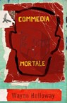 Commedia Mortale - Wayne Holloway - 9781914391545