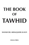 The Book of Tawhid - Dr Shaykh Abdalqadir As-Sufi - 9781914397219