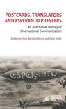 Fians, G: Postcards, Translators and Esperanto Pioneers - Guilherme Fians ; Bernhard Struck ; Claire Taylor - 9781914477874