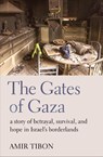 The Gates of Gaza - Amir Tibon - 9781914484698