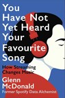 You Have Not Yet Heard Your Favourite Song - Glenn McDonald - 9781914487156