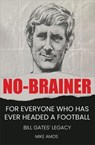 No-brainer - A Footballer's Story of Life, Love and Brain Injury - Mike Amos - 9781914487248