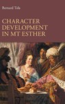 Character Development in MT Esther - Bernard Tola - 9781914490781