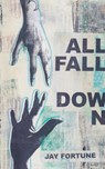 All Fall Down - Jay Fortune - 9781914529382