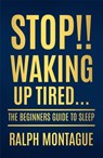 Stop!! Waking Up Tired - Ralph Montague - 9781914529627