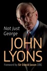 Not Just George - John Lyons - 9781914529771