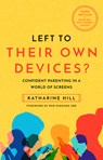 Left to Their Own Devices? - Katharine Hill - 9781914553066