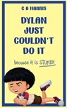 Dylan Just Couldn't Do It - C. a. Harris - 9781914560651