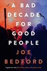 A Bad Decade for Good People - Joe Bedford - 9781914595554