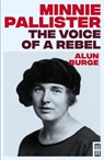 Minnie Pallister: The Voice of a Rebel - Alun Burge - 9781914595790
