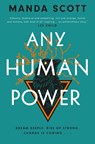 Any Human Power - Manda Scott - 9781914613562