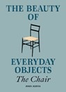 The beauty of everyday objects: the chair - john jervis - 9781914902307