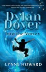 Dylan Dover: Into the Vortex - Lynne Howard - 9781914913983