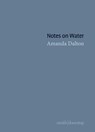 Notes on Water - Amanda Dalton - 9781914914171