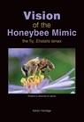 Vision of the Honeybee Mimic - Adrian Horridge - 9781914934759