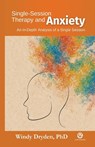 Single-Session Therapy and Anxiety - Windy Dryden - 9781914938399