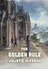 The Golden Rule - Juliet E. McKenna - 9781914953330