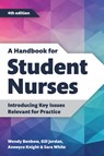 A Handbook for Student Nurses, fourth edition - Wendy Benbow ; Gill Jordan ; Anneyce Knight ; Sara White - 9781914962141