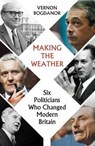 Making the Weather - Vernon Bogdanor - 9781914979088