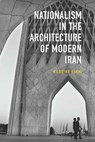 Nationalism in Architecture of Modern Iran - Niloofar Kakhi - 9781914983146
