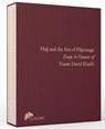 The Hajj and the Arts of Pilgrimage - Qaisra M. Khan ; Nahla Nassar - 9781914983160