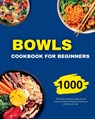 Paolin, A: Bowls Cookbook for Beginners - André Paolin - 9781915011626