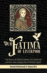 Our Fatima of Liverpool - Hamid Mahmood ; Yahya Birt - 9781915025746