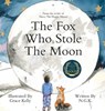 The Fox Who Stole The Moon (Hardback) - N G K - 9781915037015