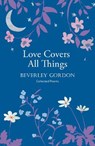 Love Covers All Things - Beverley Gordon - 9781915067104