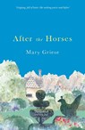After the Horses - Mary Griese - 9781915067494