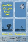 brother. do. you. love. me. - Manni Coe ; Reuben Coe - 9781915068057