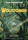 Wolfstongue: "A modern classic" – The Times - Sam Thompson - 9781915071972