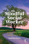 The Mindful Social Worker - Barbara Starns - 9781915080356