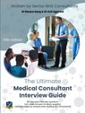 The Ultimate Medical Consultant Interview Guide - Dr Ranjna Garg ; Ms Shalini Patni ; Dr Anjum Gandhi - 9781915091161
