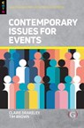 Contemporary Issues for Events - Claire (Senior Lecturer in Events Management and Programme Leader for the BA(Hons) Events Management course Drakeley ; Tim (Programme Leader and Senior Lecturer for Events Management Brown - 9781915097873