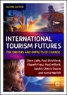 International Tourism Futures - Dr Clare (La Trobe University Lade ; Paul (La Trobe University Strickland ; Dr Elspeth (La Trobe University Frew ; Dr Paul (La Trobe University Willard - 9781915097941